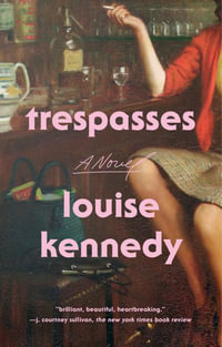 Trespasses - Louise Kennedy