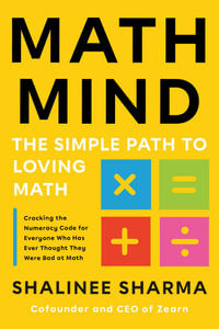 Math Mind : The Simple Path to Loving Math - Shalinee Sharma