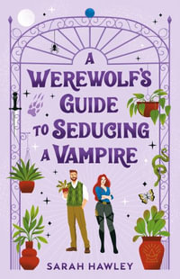 A Werewolf's Guide to Seducing a Vampire : Glimmer Falls - Sarah Hawley