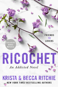 Ricochet : Addicted - Krista Ritchie and Becca Ritchie