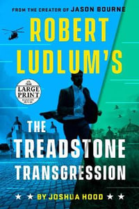 Robert Ludlum's the Treadstone Transgression : Random House Large Print - Joshua Hood