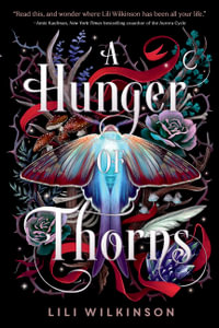 A Hunger of Thorns - Lili Wilkinson