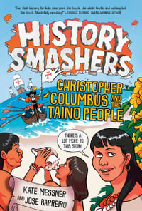 History Smashers : Christopher Columbus and the Taino People - Kate Messner