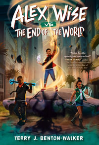 Alex Wise vs. the End of the World : Alex Wise - Terry J. Benton-Walker