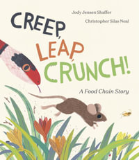 Creep, Leap, Crunch! a Food Chain Story - Jody Jensen Shaffer