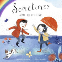 Sometimes : A Day Full of Feelings - Stephanie Stansbie