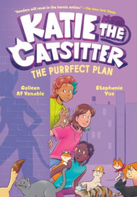 Katie the Catsitter 4 : The Purrfect Plan: (A Graphic Novel) - Colleen Af Venable