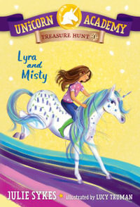 Unicorn Academy Treasure Hunt #1 : Lyra and Misty - Julie Sykes