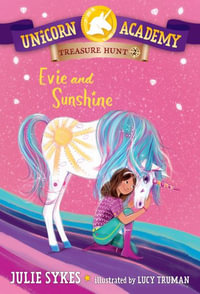 Unicorn Academy Treasure Hunt #2 : Evie and Sunshine - Julie Sykes