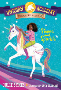 Unicorn Academy Treasure Hunt #4 : Sienna and Sparkle - Julie Sykes