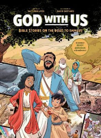 God with Us : Bible Stories on the Road to Emmaus - Matt Mikalatos