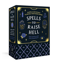 Spells to Raise Hell Cards : 50 Spells and Rituals to Reveal Your Inner Power - Jaya Saxena