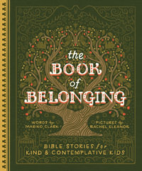 The Book of Belonging : Bible Stories for Kind and Contemplative Kids - Mariko Clark