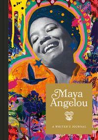 Maya Angelou : A Writer's Journal - Maya Angelou