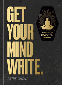 Get Your Mind Write. : A World-Class Wreck-It Journal - Kathy Iandoli