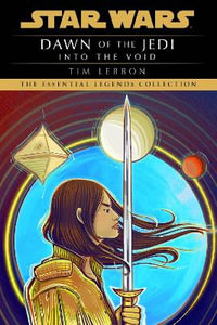 Into the Void : Star Wars Legends (Dawn of the Jedi) - Tim Lebbon