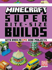 Minecraft : Super Bite-Size Builds - Mojang Ab