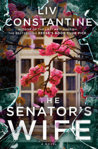 The Senator's Wife : A Novel - Liv Constantine