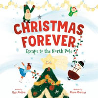 Christmas Forever : Escape to the North Pole - Elysa Dutton