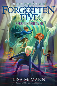 Rebel Undercover (The Forgotten Five, Book 3) : The Forgotten Five - Lisa McMann