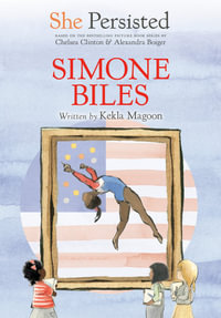 She Persisted : Simone Biles - Chelsea Clinton