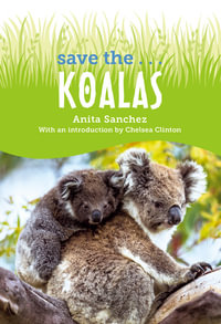 Save the... Koalas : Save The... - Chelsea Clinton