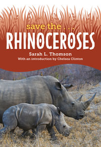 Save the... Rhinoceroses : Save The... - Chelsea Clinton