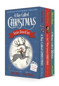 A Boy Called Christmas Series Boxed Set : A Boy Called Christmas; The Girl Who Saved Christmas; A Mouse Called Miika - Matt Haig