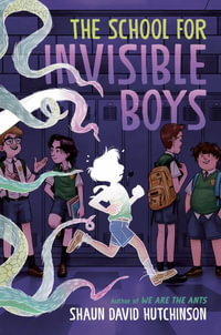 The School for Invisible Boys : Kairos Files - Shaun David Hutchinson