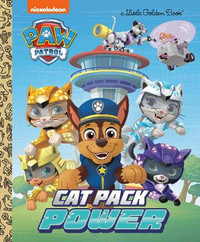 Cat Pack Power (Paw Patrol) : Little Golden Books - Courtney Carbone