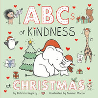 ABCs of Kindness at Christmas : Books of Kindness - Patricia Hegarty