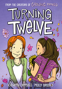 Turning Twelve : (A Graphic Novel) - Kathryn Ormsbee