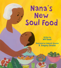 Nana's New Soul Food : Discovering Vegan Soul Food - Will Power