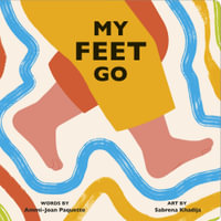 My Feet Go : Body Power - Ammi-Joan Paquette