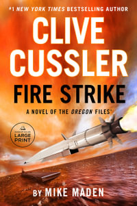 Clive Cussler Fire Strike : Random House Large Print - Mike Maden