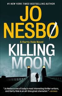 Killing Moon : A Harry Hole Novel (13) - Jo Nesbo