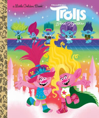 Trolls Band Together Little Golden Book (DreamWorks Trolls) : Little Golden Books - David Lewman