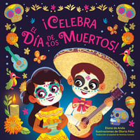 ¡Celebra el Dia de los Muertos! (Celebrate the Day of the Dead Spanish Edition) - Diane de Anda