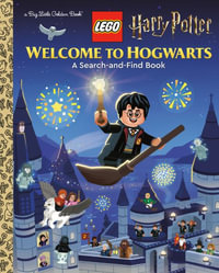 Welcome to Hogwarts (Lego Harry Potter) : Big Little Golden Book - Dennis R. Shealy