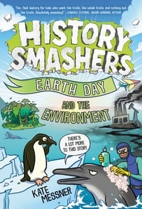 History Smashers : Earth Day and the Environment - Kate Messner