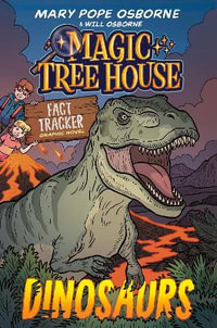 Magic Tree House Fact Tracker Graphic Novel : Dinosaurs - Mary Pope Osborne