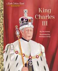 LGB King Charles III : A Little Golden Book Biography - Jen Arena