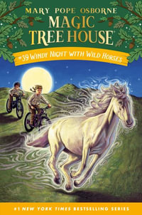 Windy Night with Wild Horses : Magic Tree House - Mary Pope Osborne