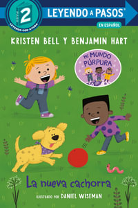 La nueva cachorra (The New Puppy Spanish Edition) : Leyendo a pasos en espanol, paso 2 - Kristen Bell