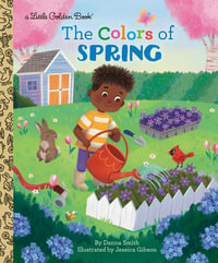 The Colors of Spring : Little Golden Books - Danna Smith