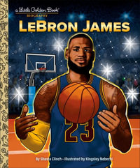 LGB LeBron James : A Little Golden Book Biography - Shasta Clinch