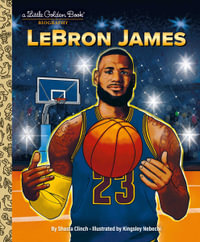 LeBron James : A Little Golden Book Biography - Shasta Clinch