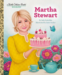 Martha Stewart : A Little Golden Book Biography - Judy Katschke