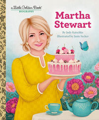 LGB Martha Stewart : A Little Golden Book Biography - Judy Katschke