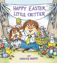 Happy Easter, Little Critter : Little Critter - Mercer Mayer